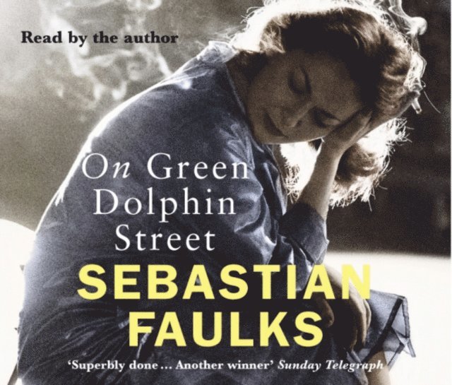 Sebastian Faulks - On Green Dolphin Street, Ljudbok