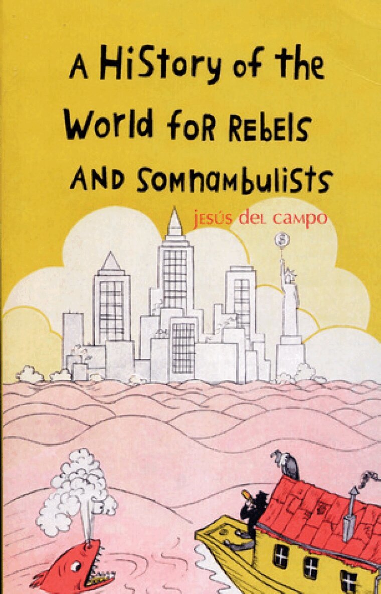 Jesus Del Campo - History of the World for Rebels and Somnambulists, Häftad