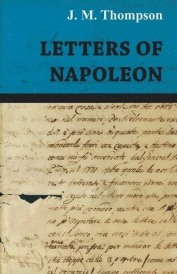 J. M. Thompson - Letters of Napoleon, Häftad. Tillgänglighet: Lägg i varukorg
