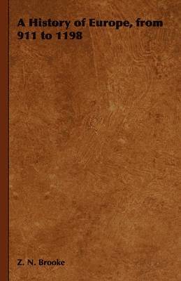 Z. N. Brooke - History of Europe, from 911 to 1198, Häftad
