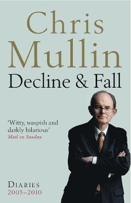 Decline & Fall av Chris Mullin