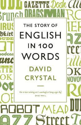 Story of English in 100 Words by David Crystal