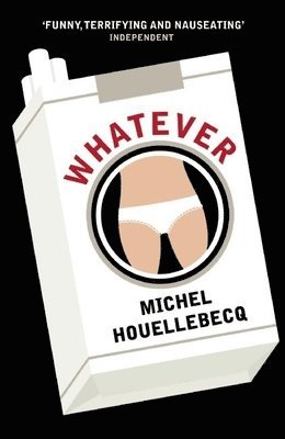 Michel Houellebecq - Whatever, Häftad