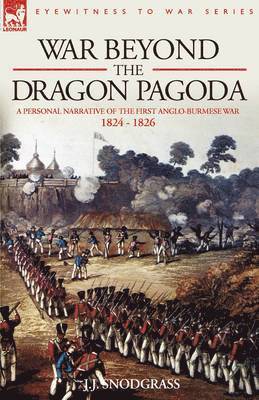 J J Snodgrass - War Beyond the Dragon Pagoda, Inbunden