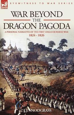 J J Snodgrass - War Beyond the Dragon Pagoda, Häftad