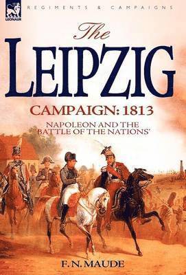 F N Maude - Leipzig Campaign, Inbunden