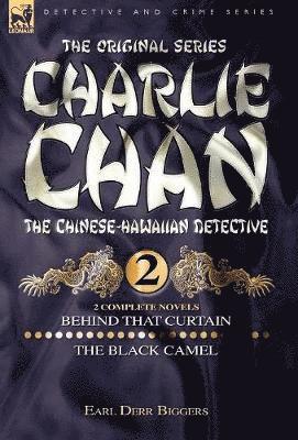 Earl Derr Biggers - Charlie Chan Volume 2-Behind that Curtain & The Black Camel, Inbunden