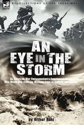 Arthur Arthur Brown Ruhl - Eye in the Storm, Inbunden. Tillgänglighet: Lägg i varukorg