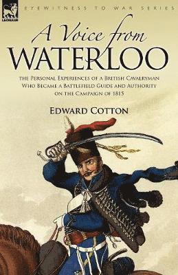 Edward Cotton - Voice from Waterloo, Häftad. Tillgänglighet: Lägg i varukorg
