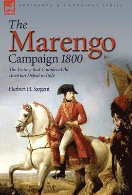 Herbert H Sargent - Marengo Campaign 1800, Inbunden