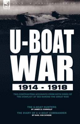 James B Connolly, Karl Von Schenk - U-Boat War 1914-1918, Inbunden. Tillgänglighet: Lägg i varukorg