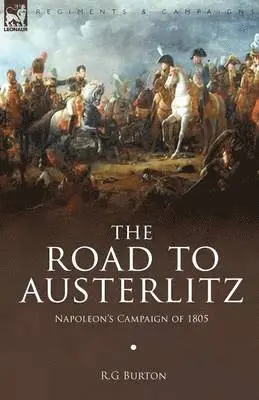 R G Burton - Road to Austerlitz, Häftad. Tillgänglighet: Lägg i varukorg