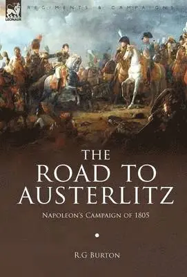 R G Burton - Road to Austerlitz, Inbunden. Tillgänglighet: Lägg i varukorg