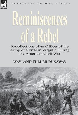 Wayland Fuller Dunaway - Reminiscences of a Rebel, Inbunden