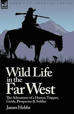 James Hobbs - Wild Life in the Far West, Häftad. Tillgänglighet: Lägg i varukorg