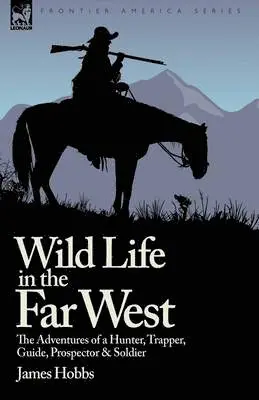 James Hobbs - Wild Life in the Far West, Inbunden. Tillgänglighet: Lägg i varukorg