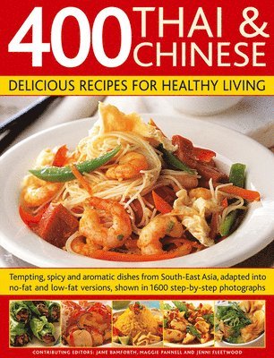 Jane Bamforth, Maggie Pannell, Jenni Fleetwood - 400 Thai & Chinese Delicious Recipes for Healthy Living, Inbunden. Tillgänglighet: Tillfälligt slut