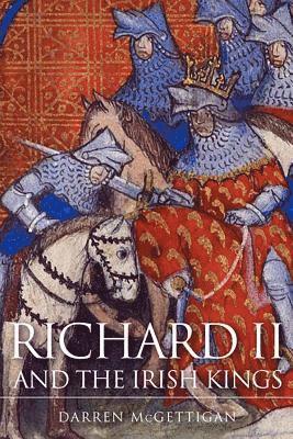 Darren McGettigan - Richard II and the Irish Kings, Häftad