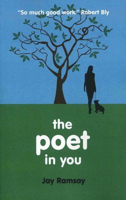 Jay Ramsay - Poet in You, The, Häftad