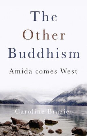 Caroline Brazier - Other Buddhism, The – Amida Comes West, Häftad