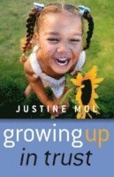 Justine Mol - Growing Up In Trust – Raising Kids Without Rewards or Punishment, Häftad. Tillgänglighet: Tillfälligt slut