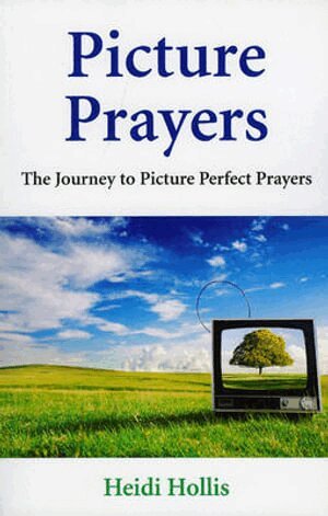 Heidi Hollis - Picture Prayers – The Journey to Picture Perfect Prayers, Häftad. Tillgänglighet: Lägg i varukorg