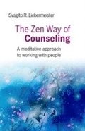 Zen Way of Counseling, The  A meditative approach to working with people