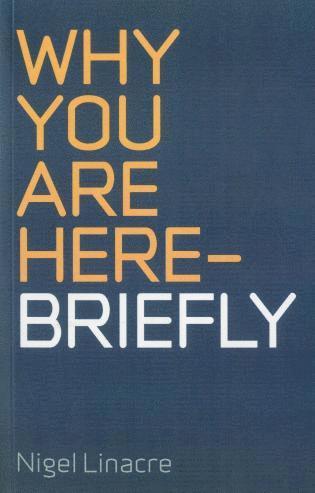 Nigel Linacre - Why you are here – Briefly, Häftad