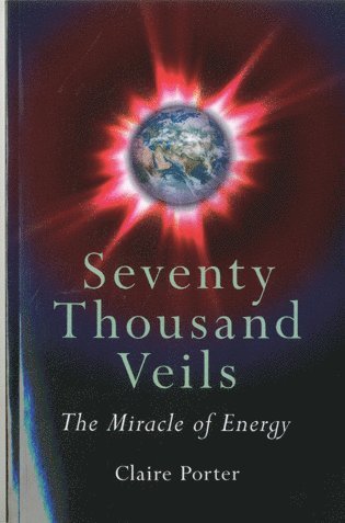Claire Porter - Seventy Thousand Veils – The Miracle of Energy, Häftad
