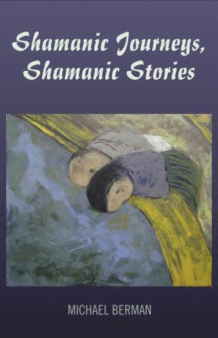 Michael Berman - Shamanic Journeys, Shamanic Stories, Häftad. Tillgänglighet: Tillfälligt slut