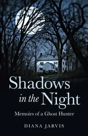 Shadows in the Night – Memoirs of a Ghost Hunter