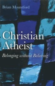 Christian Atheist Belonging without Believing