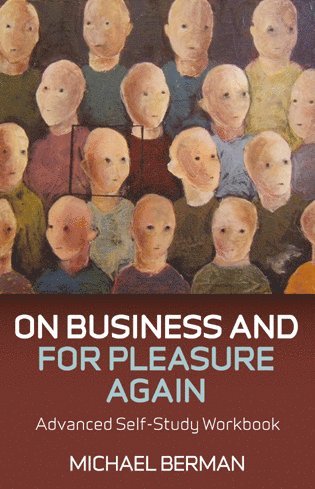 Michael Berman - On Business and For Pleasure Again – Advanced Self–Study Workbook, Häftad. Tillgänglighet: Tillfälligt slut