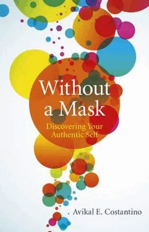 Avikal Costantino - Without a Mask – Discovering Your Authentic Self, Häftad. Tillgänglighet: Tillfälligt slut