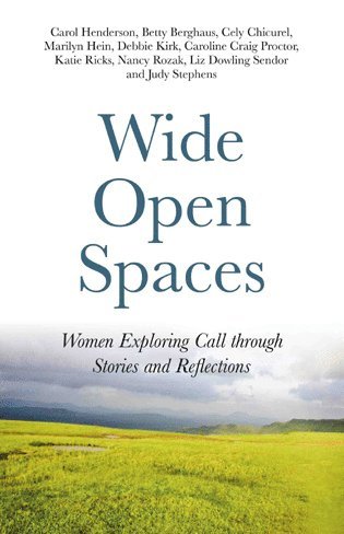 Carol Henderson, Betty Berghaus, Carol Henderson - Wide Open Spaces – Women Exploring Call through Stories and Reflections, Häftad. Tillgänglighet: Tillfälligt slut