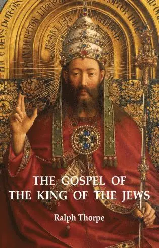 Ralph Thorpe - Gospel of the King of the Jews, The, Häftad. Tillgänglighet: Tillfälligt slut