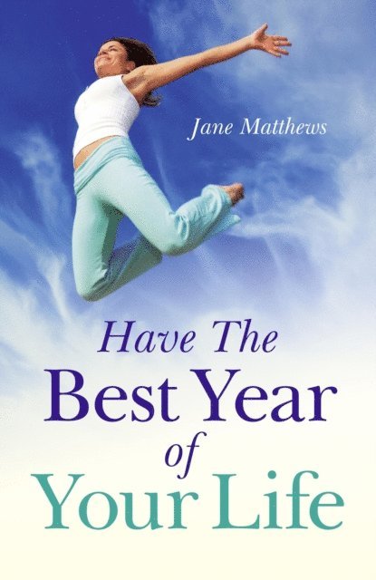 Jane Matthews - Have The Best Year of Your Life, E-bok