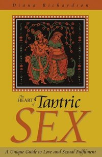 Heart of Tantric Sex