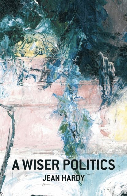 Jean Hardy - Wiser Politics, E-bok