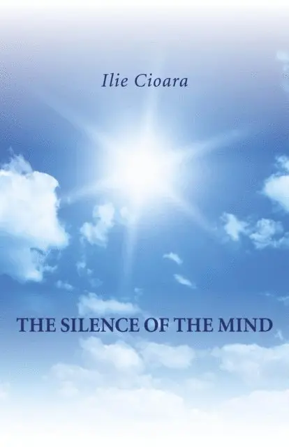 Ilie Cioara - Silence of the Mind, E-bok. Tillgänglighet: Lägg i varukorg