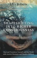 Shapeshifting into Higher Consciousness