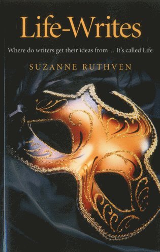 Suzanne Ruthven - Life–Writes – Where do writers get their ideas from ... It`s called Life, Häftad. Tillgänglighet: Lägg i varukorg