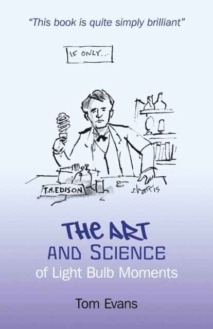 Tom Evans - Art and Science of Light Bulb Moments, E-bok