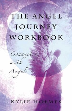Kylie Holmes - Angel Journey Workbook, The – Connecting with angels, Häftad. Tillgänglighet: Tillfälligt slut