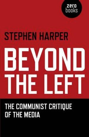 Stephen Harper - Beyond the Left – The Communist Critique of the Media, Häftad. Tillgänglighet: Tillfälligt slut