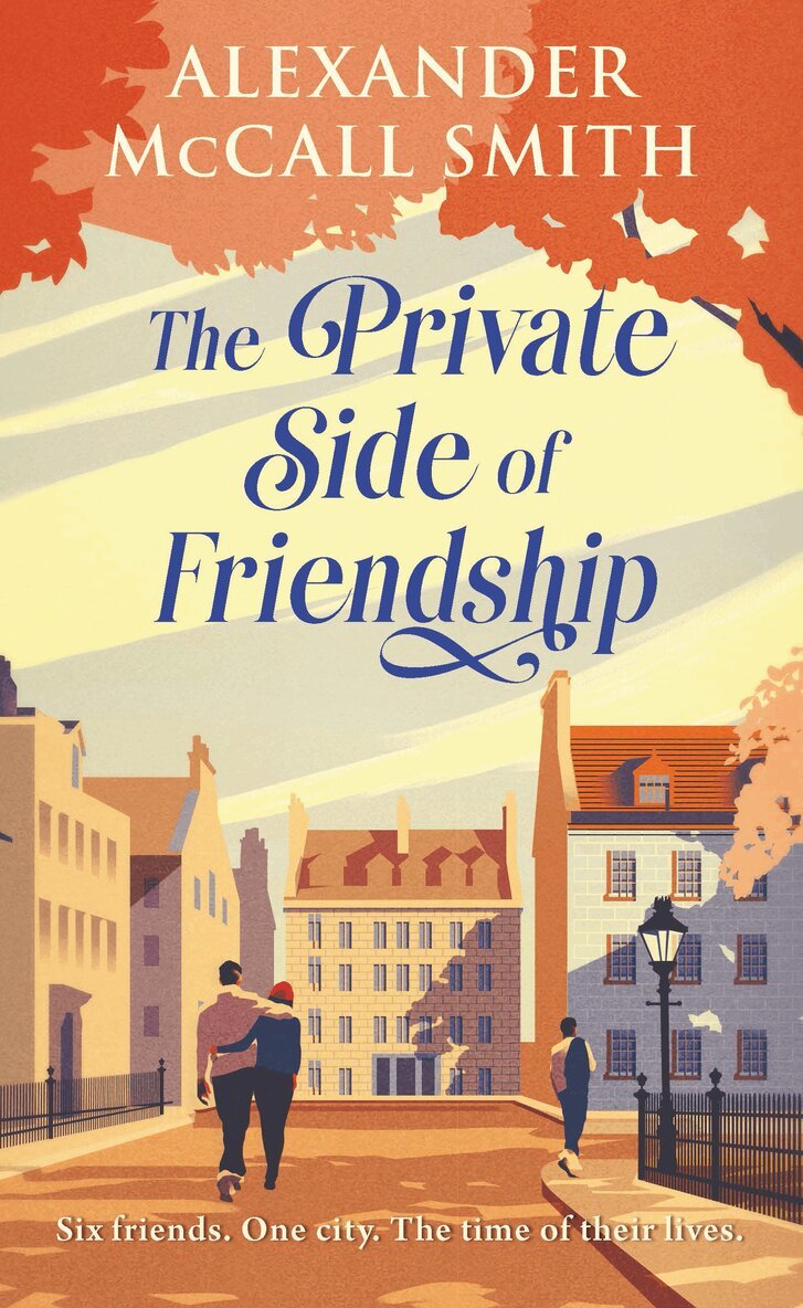 Alexander McCall Smith - Private Side of Friendship, Inbunden