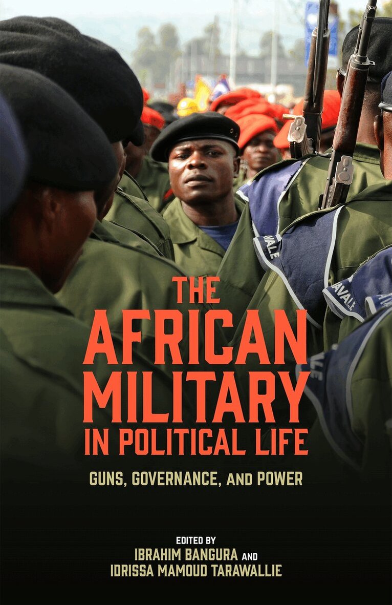 Ibrahim Bangura, Idrissa Mamoud Tarawallie - African Military in Political Life, Inbunden. Tillgänglighet: Kommande