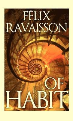 Felix Ravaisson - Of Habit, Inbunden