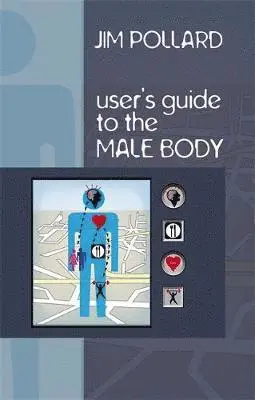 Jim Pollard - User's Guide to the Male Body, Häftad. Tillgänglighet: Tillfälligt slut