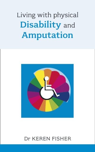 Keren Fisher - Living with Physical Disability and Amputation, E-bok. Tillgänglighet: Lägg i varukorg